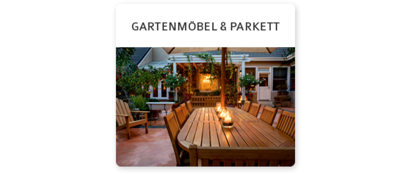 Gartenmöbel & Parkett
